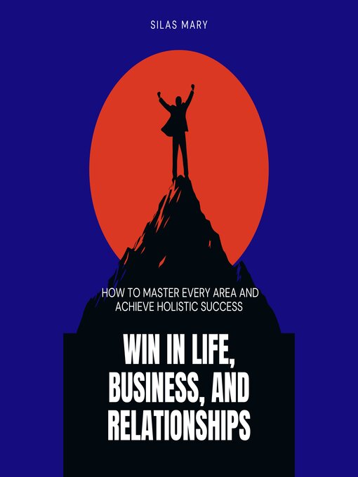 Title details for Win in Life, Business, and Relationships by Silas Mary - Wait list